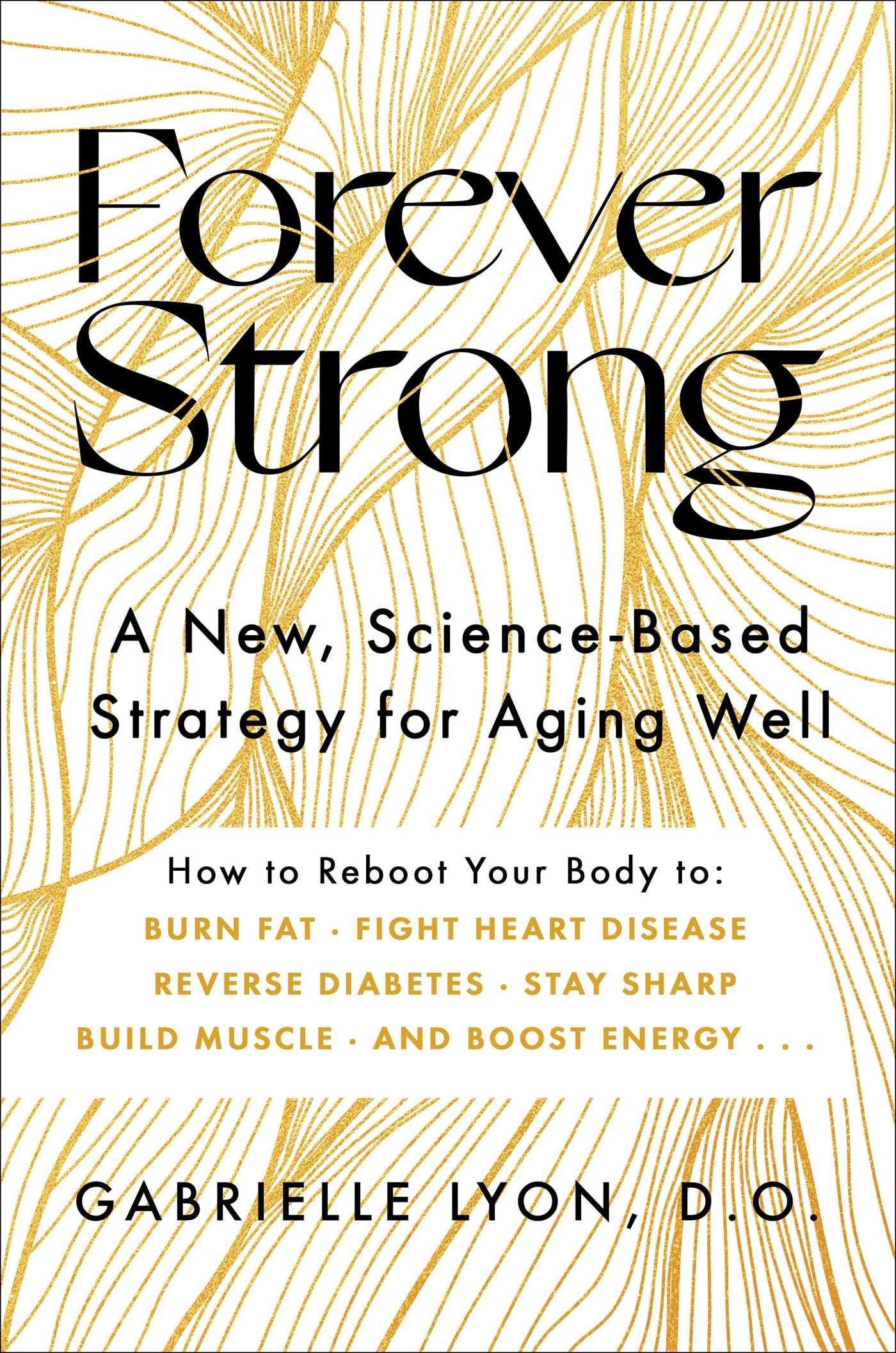 Bild: 9781668007877 | Forever Strong | A New, Science-Based Strategy for Aging Well | Lyon