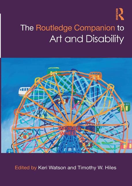 Cover: 9781032225944 | The Routledge Companion to Art and Disability | Keri Watson (u. a.)