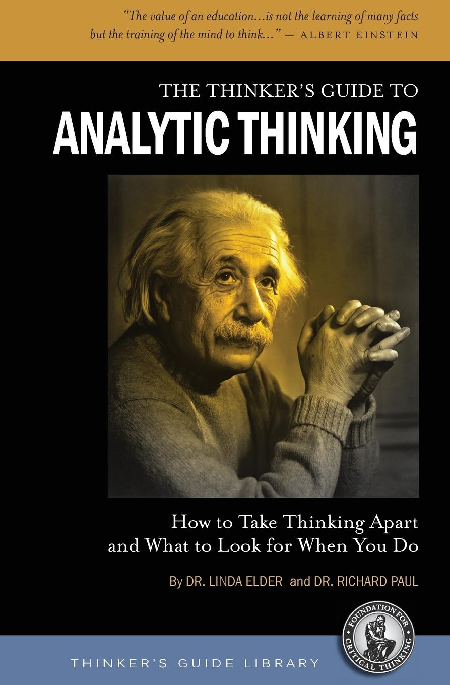 Cover: 9780944583197 | The Thinker's Guide to Analytic Thinking | Linda Elder (u. a.) | Buch