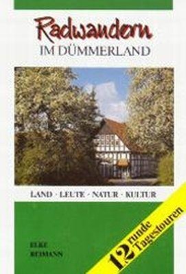 Cover: 9783897280083 | Radwandern im Dümmerland | Land, Leute, Natur, Kultur | Elke Reimann