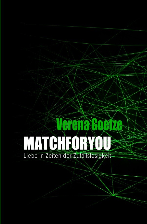 Cover: 9783754928080 | Matchforyou | Liebe in Zeiten der Zufallslosigkeit | Verena Goetze