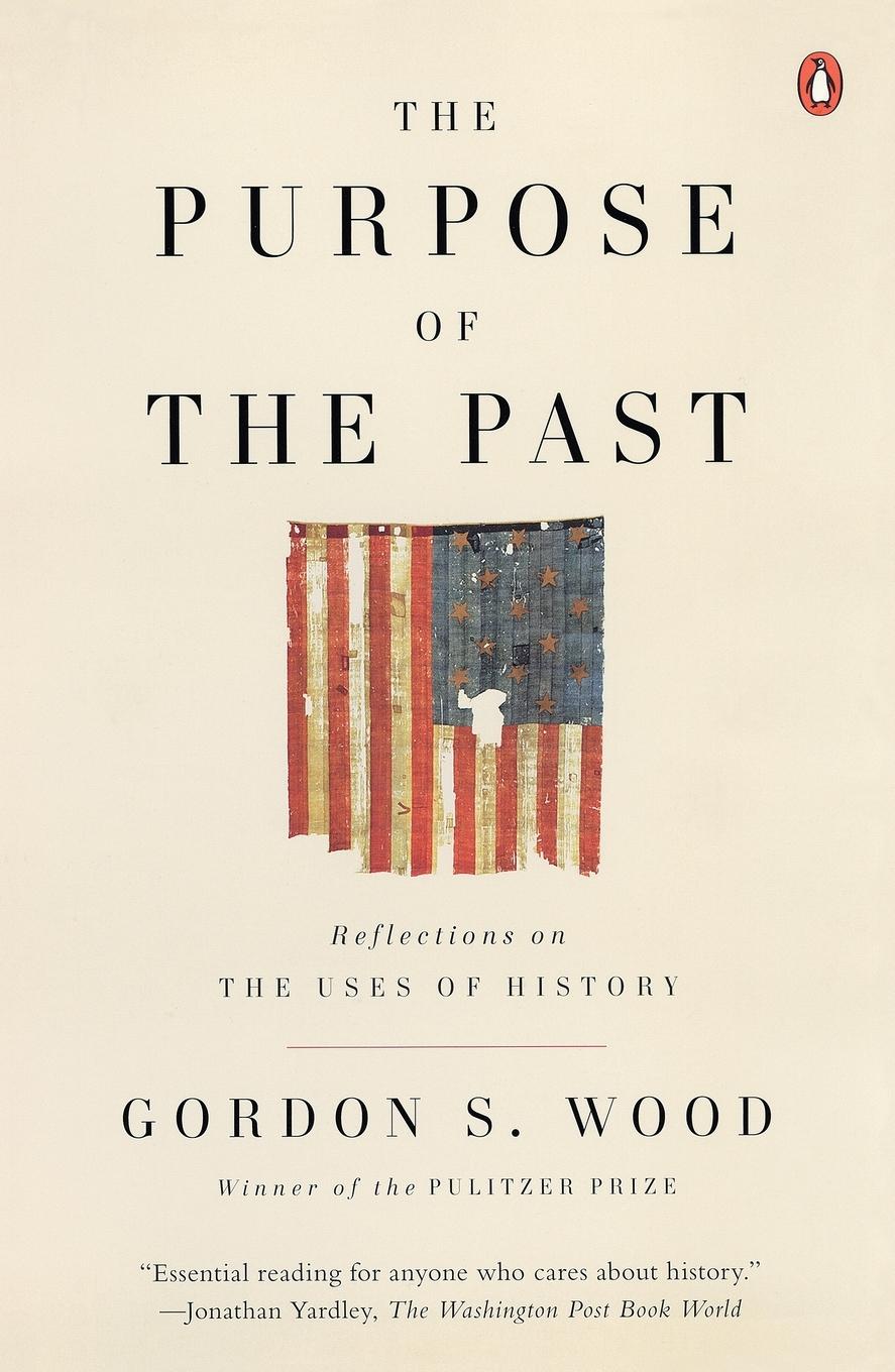 Cover: 9780143115045 | The Purpose of the Past | Reflections on the Uses of History | Wood