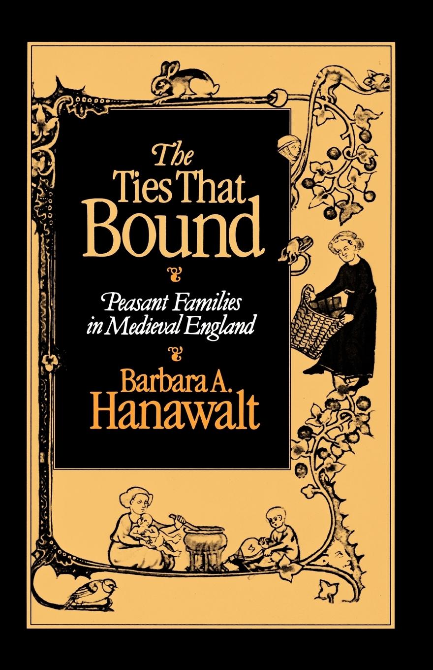 Cover: 9780195045642 | The Ties That Bound | Peasant Families in Medieval England | Hanawalt