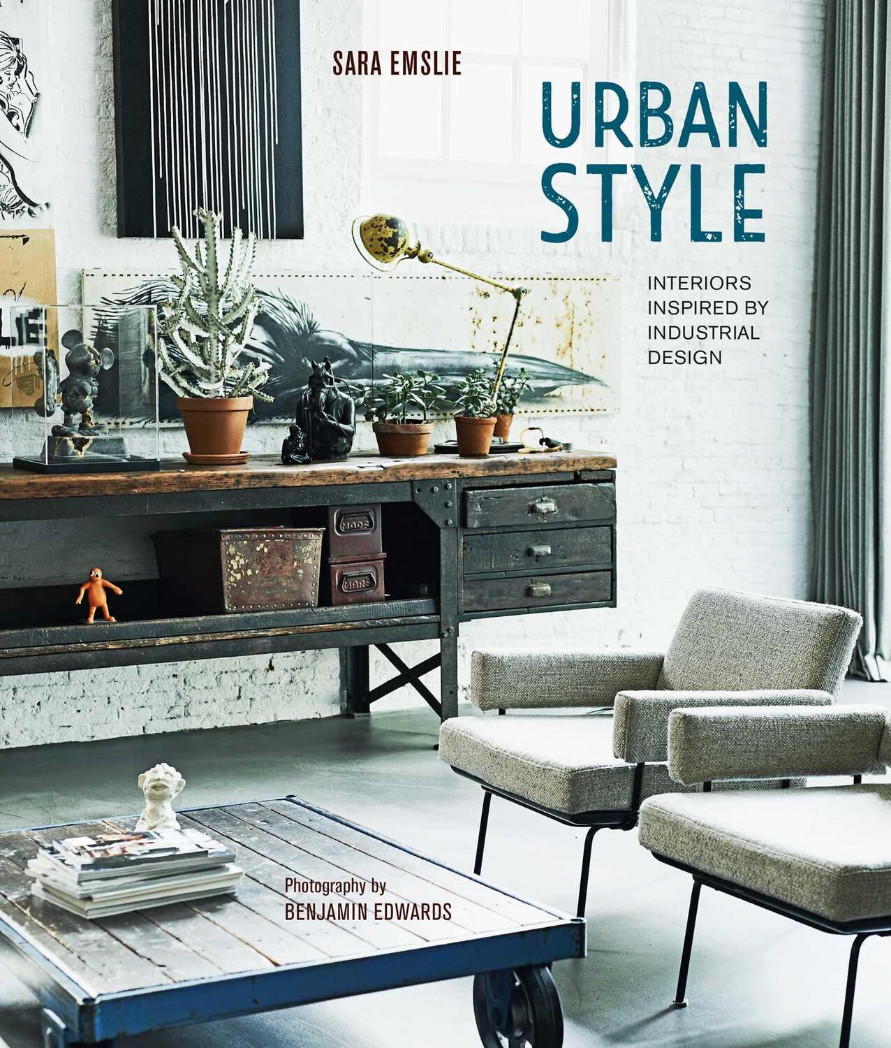 Bild: 9781788795630 | Urban Style | Interiors Inspired by Industrial Design | Sara Emslie