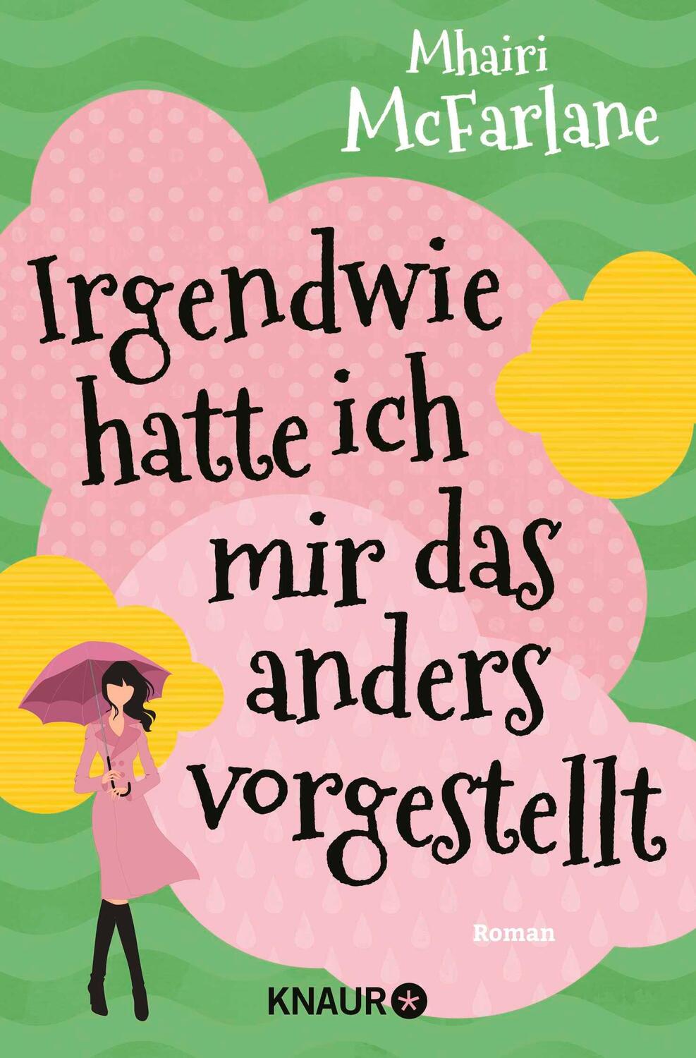 Cover: 9783426519844 | Irgendwie hatte ich mir das anders vorgestellt | Mhairi Mcfarlane