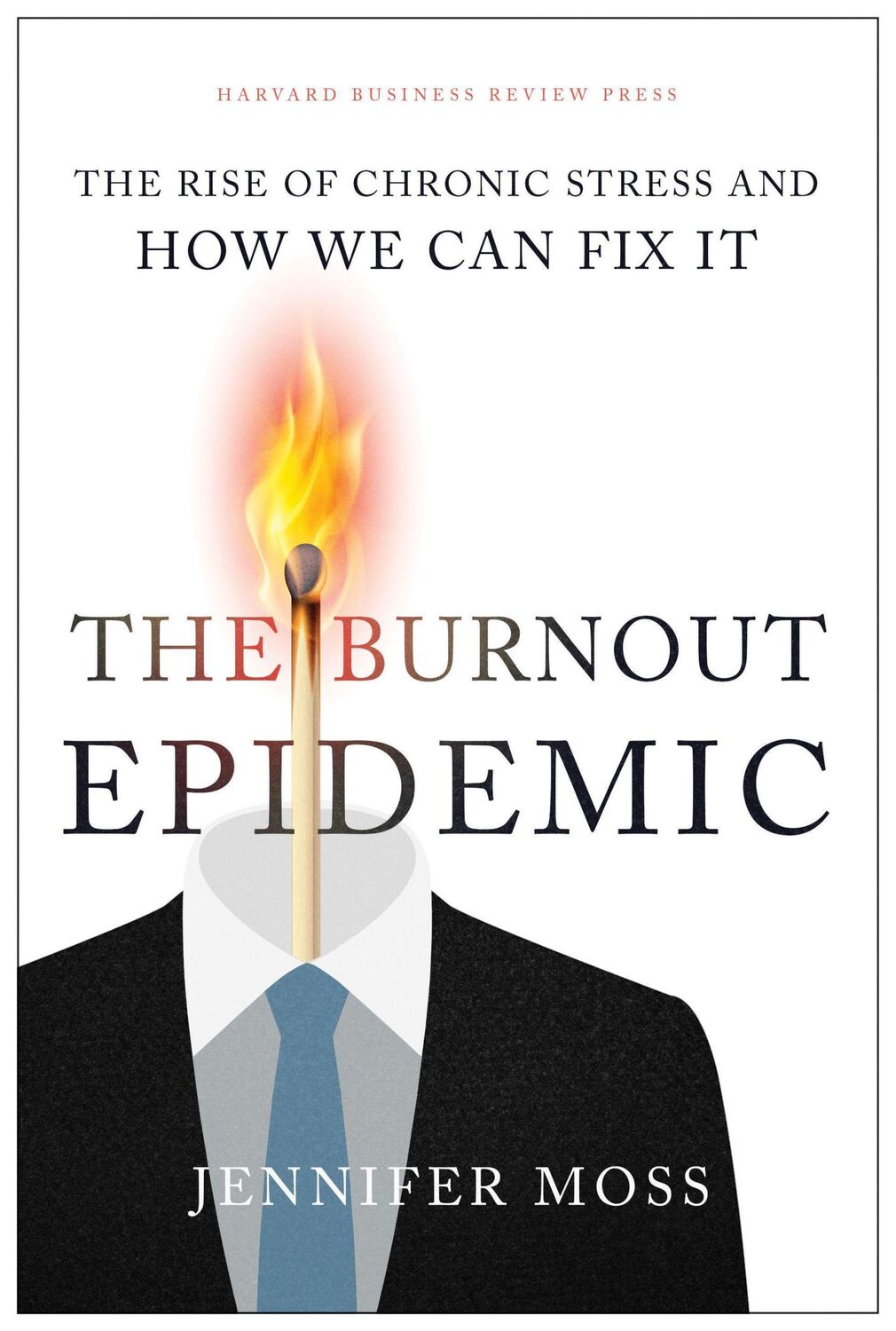 Cover: 9781647820367 | The Burnout Epidemic: The Rise of Chronic Stress and How We Can Fix It