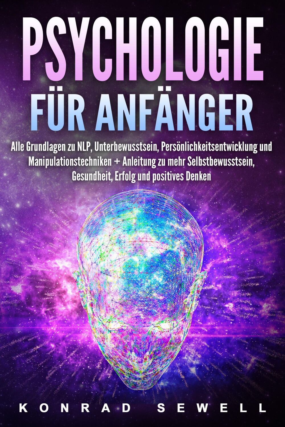 Cover: 9783989371422 | Psychologie für Anfänger: Alle Grundlagen zu NLP, Unterbewusstsein,...