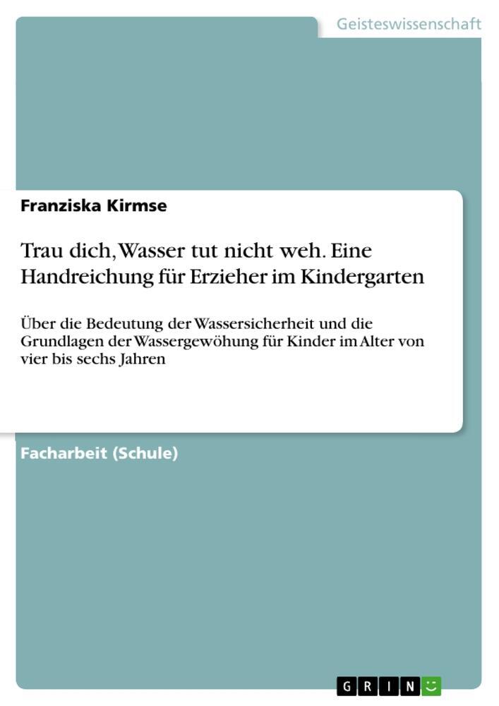 Cover: 9783668968325 | Trau dich, Wasser tut nicht weh. Eine Handreichung für Erzieher im...