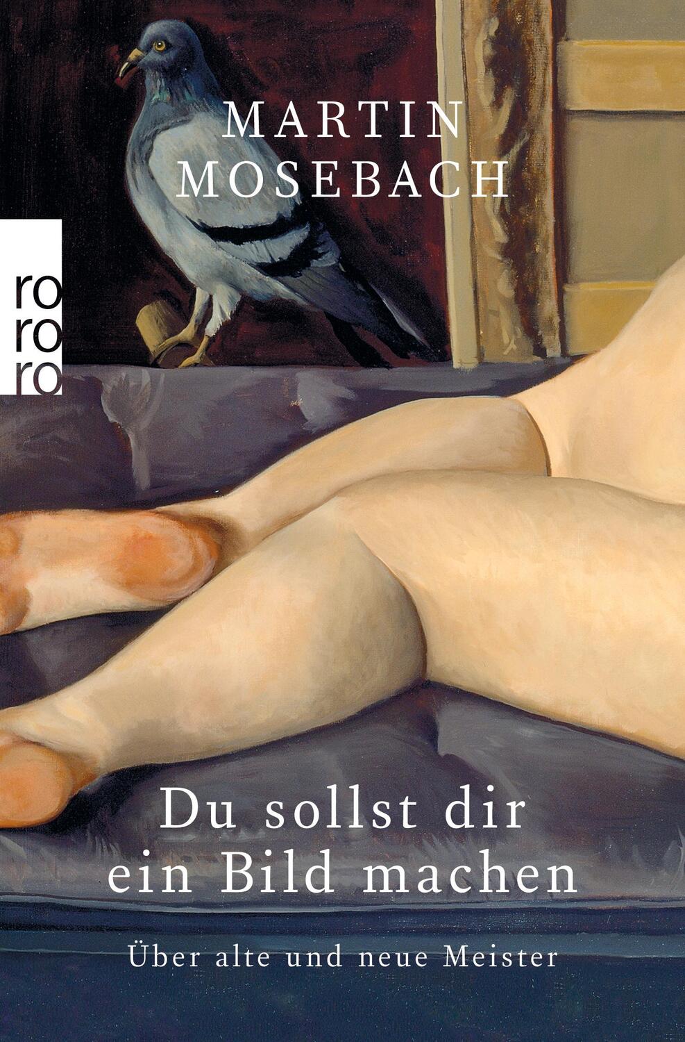 Cover: 9783499002236 | Du sollst dir ein Bild machen | Über alte und neue Meister | Mosebach