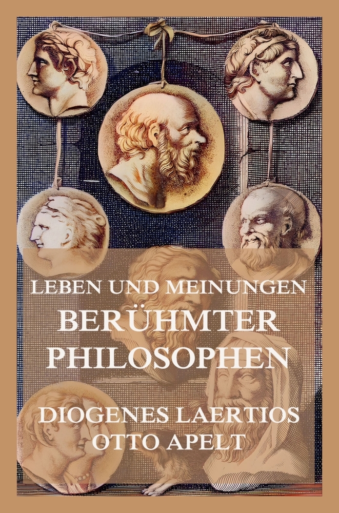 Cover: 9783988689474 | Leben und Meinungen berühmter Philosophen | Diogenes Laertios (u. a.)