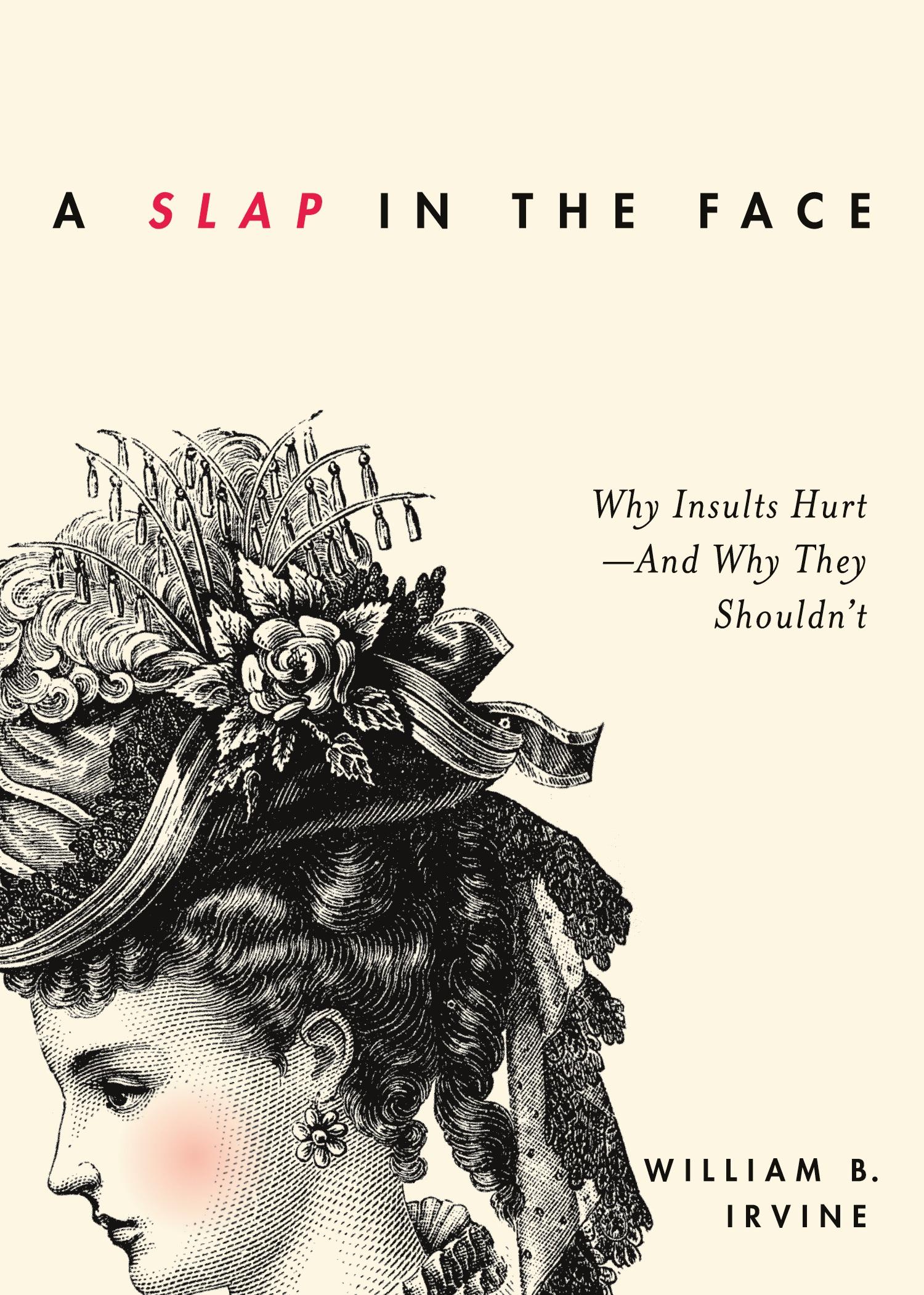 Cover: 9780190665043 | Slap in the Face | Why Insults Hurt--And Why They Shouldn't | Irvine