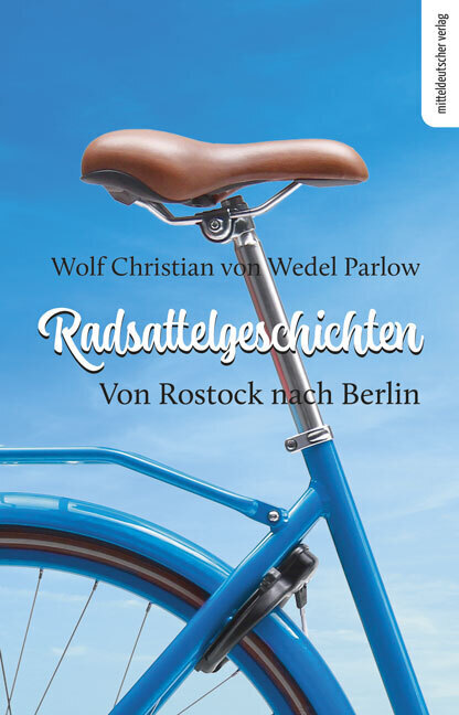 Cover: 9783963115523 | Radsattelgeschichten. Von Rostock nach Berlin | Reisebericht | Buch