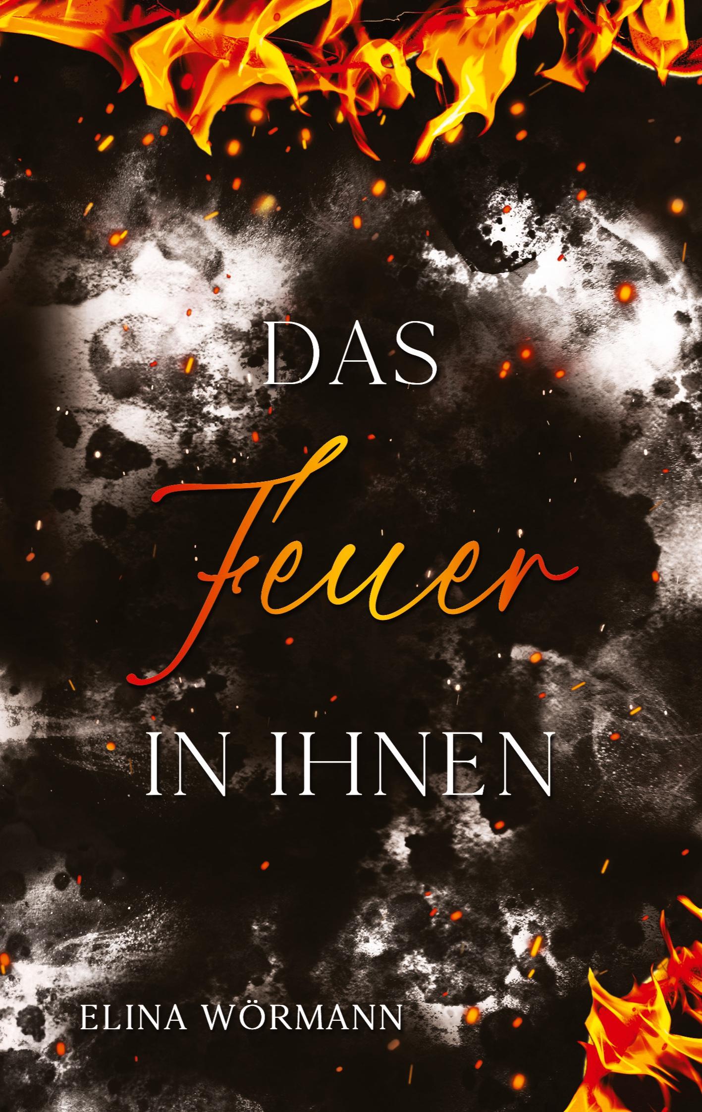 Cover: 9783384259356 | Das Feuer in ihnen | Band 3 | Elina Wörmann | Taschenbuch | Paperback