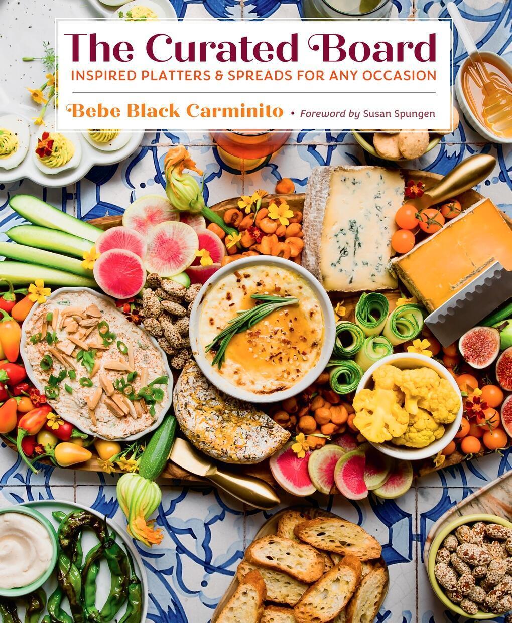 Cover: 9781949480511 | The Curated Board | Inspired Platters &amp; Spreads for Any Occasion