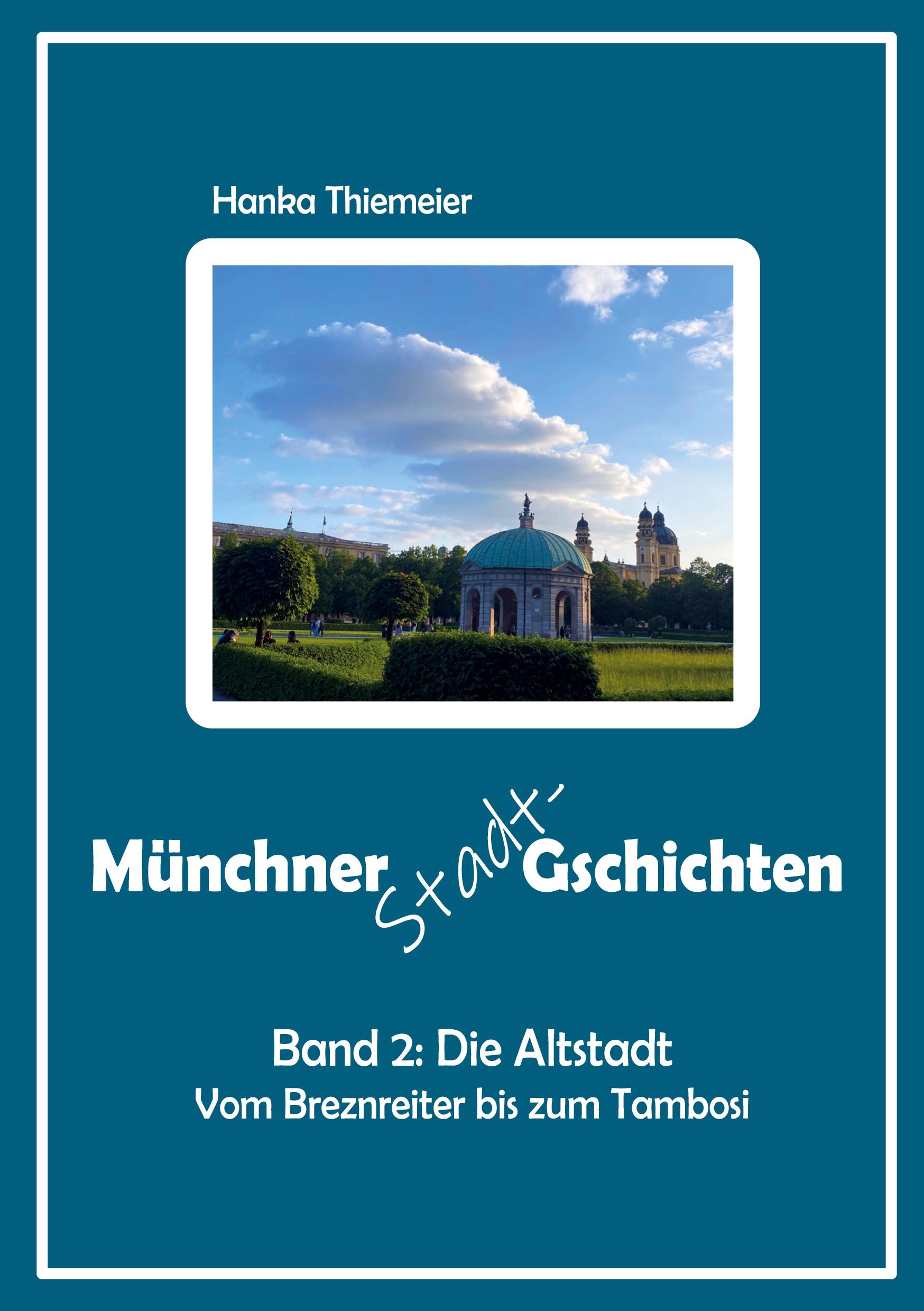 Cover: 9783759248282 | Münchner Stadt-Gschichten | Band 2: Die Altstadt | Hanka Thiemeier