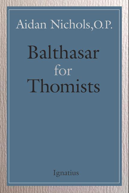 Cover: 9781621643395 | Balthasar for Thomists | Aidan Nichols | Taschenbuch | Englisch | 2020