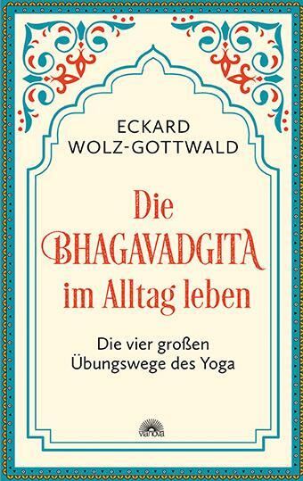 Cover: 9783866165199 | Die Bhagavadgita im Alltag leben | Die vier großen Übungswege des Yoga