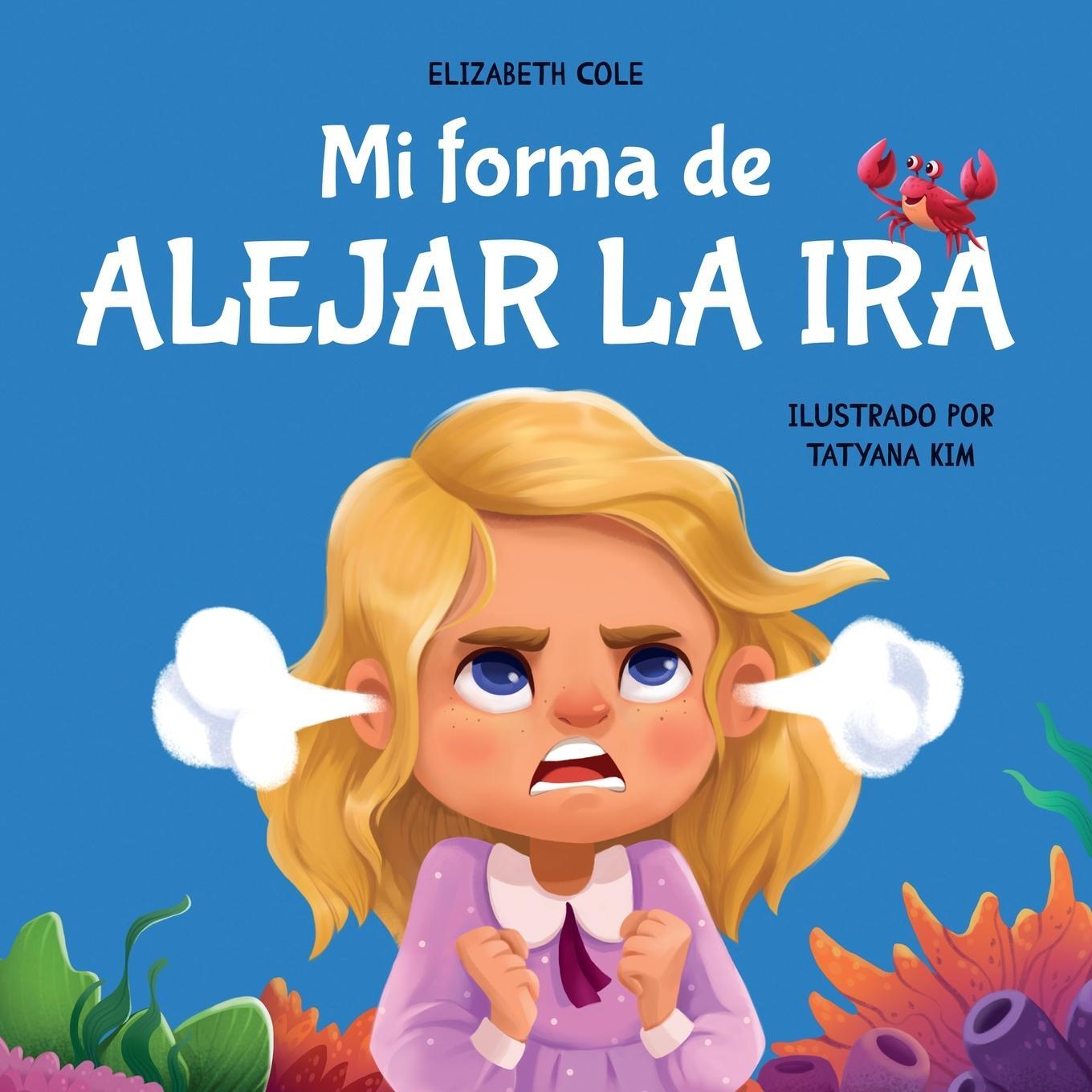 Cover: 9781957457673 | Mi forma de alejar la ira | Elizabeth Cole | Taschenbuch | Paperback