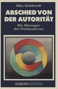 Cover: 9783409191364 | Abschied von der Autorität | Die Manager der Postmoderne | Gebhardt