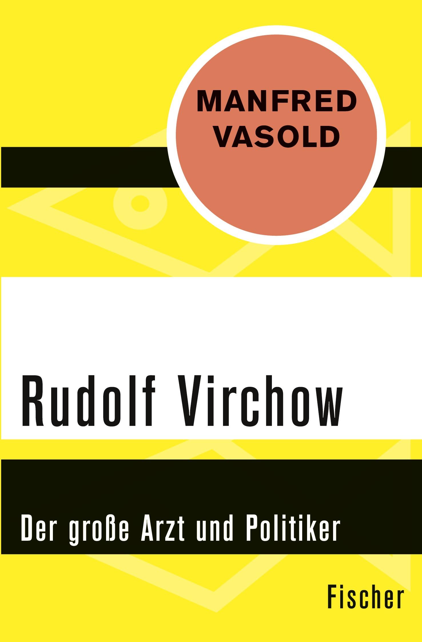 Cover: 9783596307258 | Rudolf Virchow | Der große Arzt und Politiker | Manfred Vasold | Buch