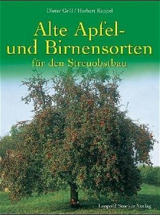 Cover: 9783702010874 | Alte Apfel- und Birnensorten für den Streuobstbau | Grill (u. a.)