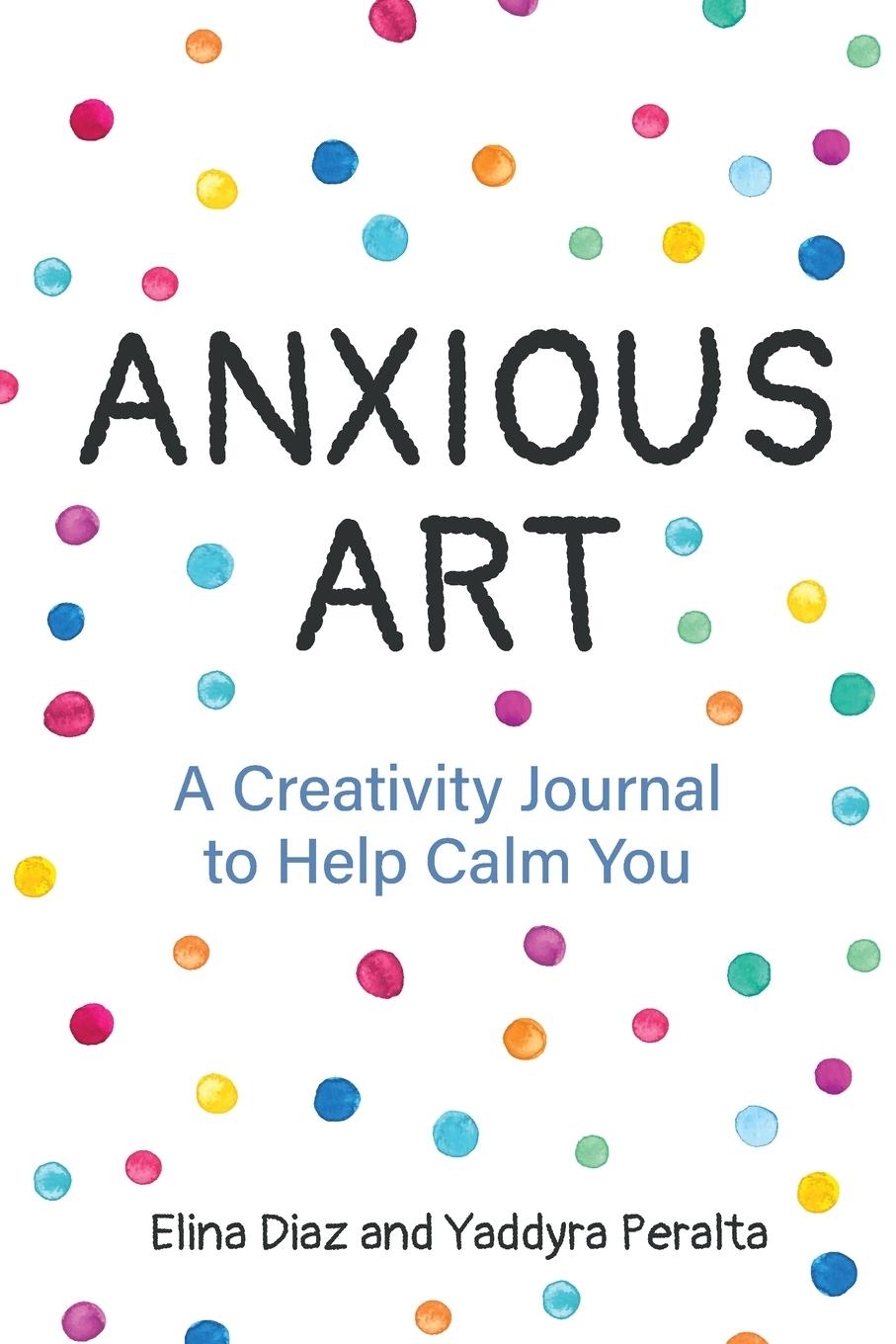 Cover: 9781642501001 | Anxious Art | Yaddyra Peralta (u. a.) | Taschenbuch | Englisch | 2019