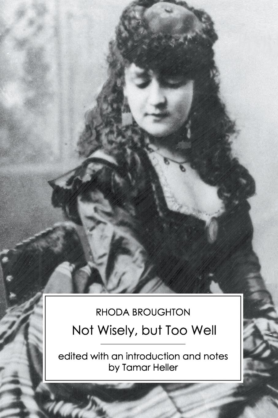 Cover: 9781906469450 | Not Wisely, But Too Well | Rhoda Broughton | Taschenbuch | Englisch