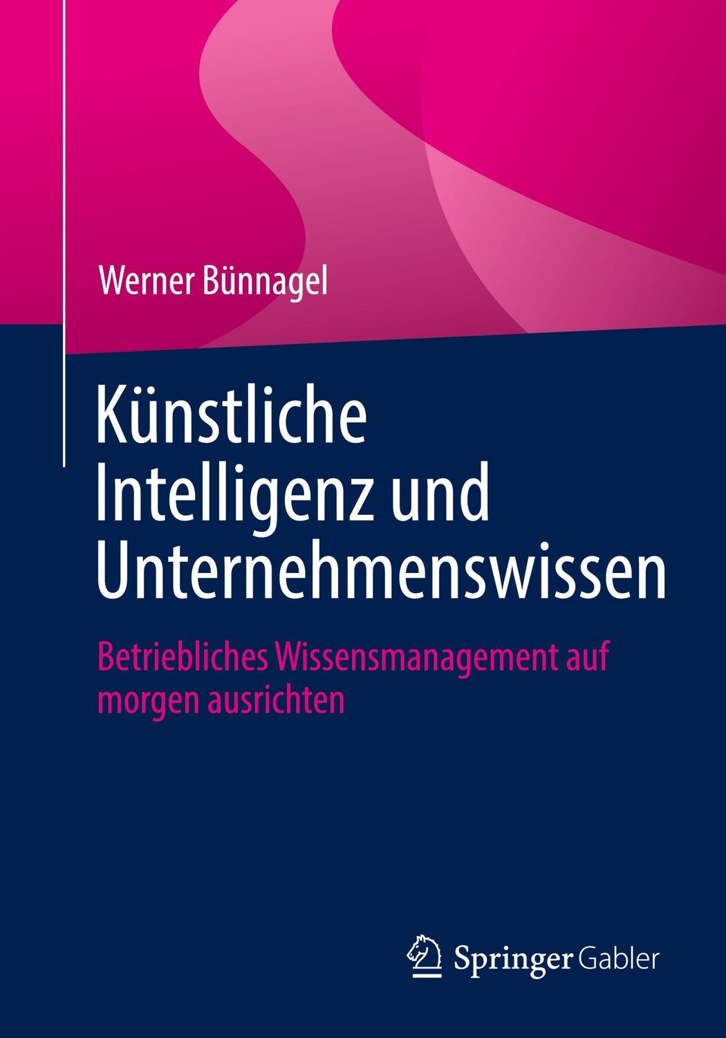 Cover: 9783662687789 | Künstliche Intelligenz und Unternehmenswissen | Werner Bünnagel | Buch