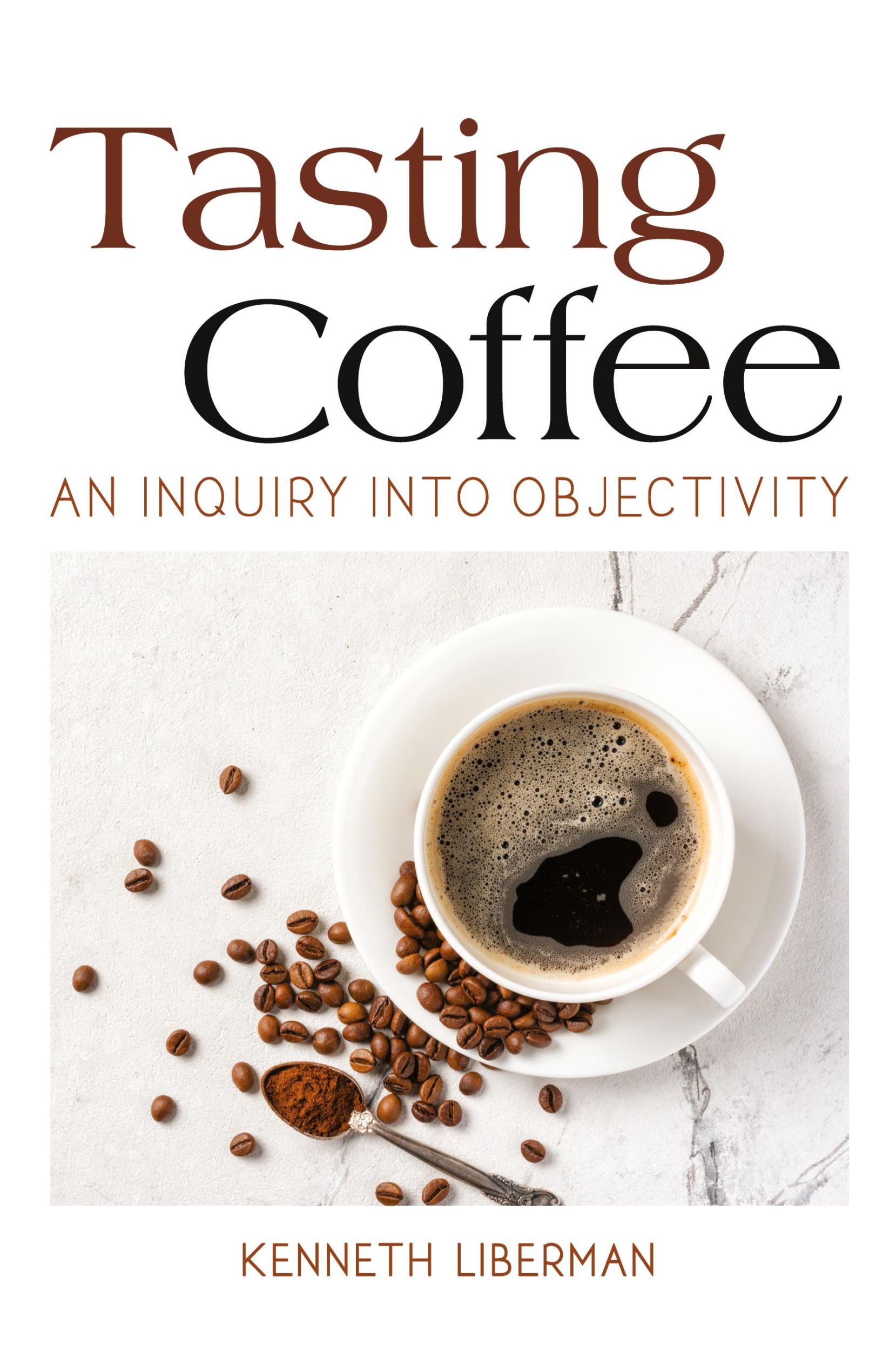 Cover: 9781438488967 | Tasting Coffee | An Inquiry into Objectivity | Kenneth Liberman | Buch