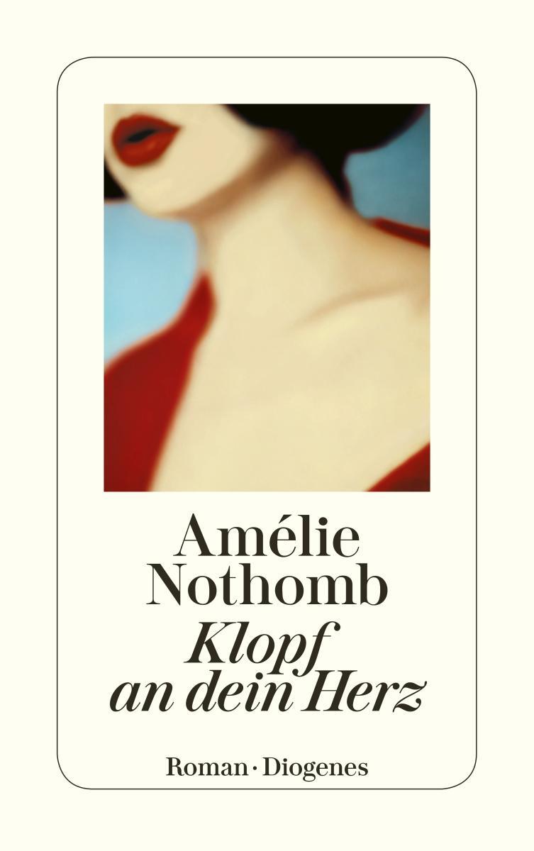 Cover: 9783257245868 | Klopf an dein Herz | Amélie Nothomb | Taschenbuch | Deutsch | 2021