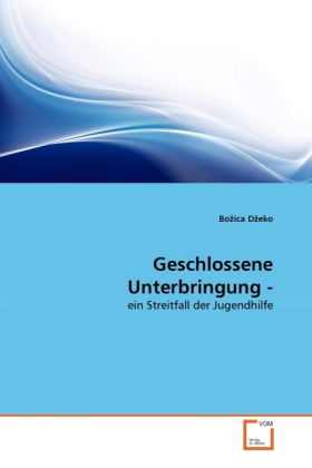 Cover: 9783639283822 | Geschlossene Unterbringung - | ein Streitfall der Jugendhilfe | eko