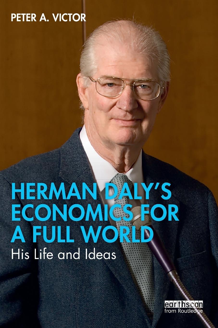 Cover: 9780367556952 | Herman Daly's Economics for a Full World | His Life and Ideas | Victor