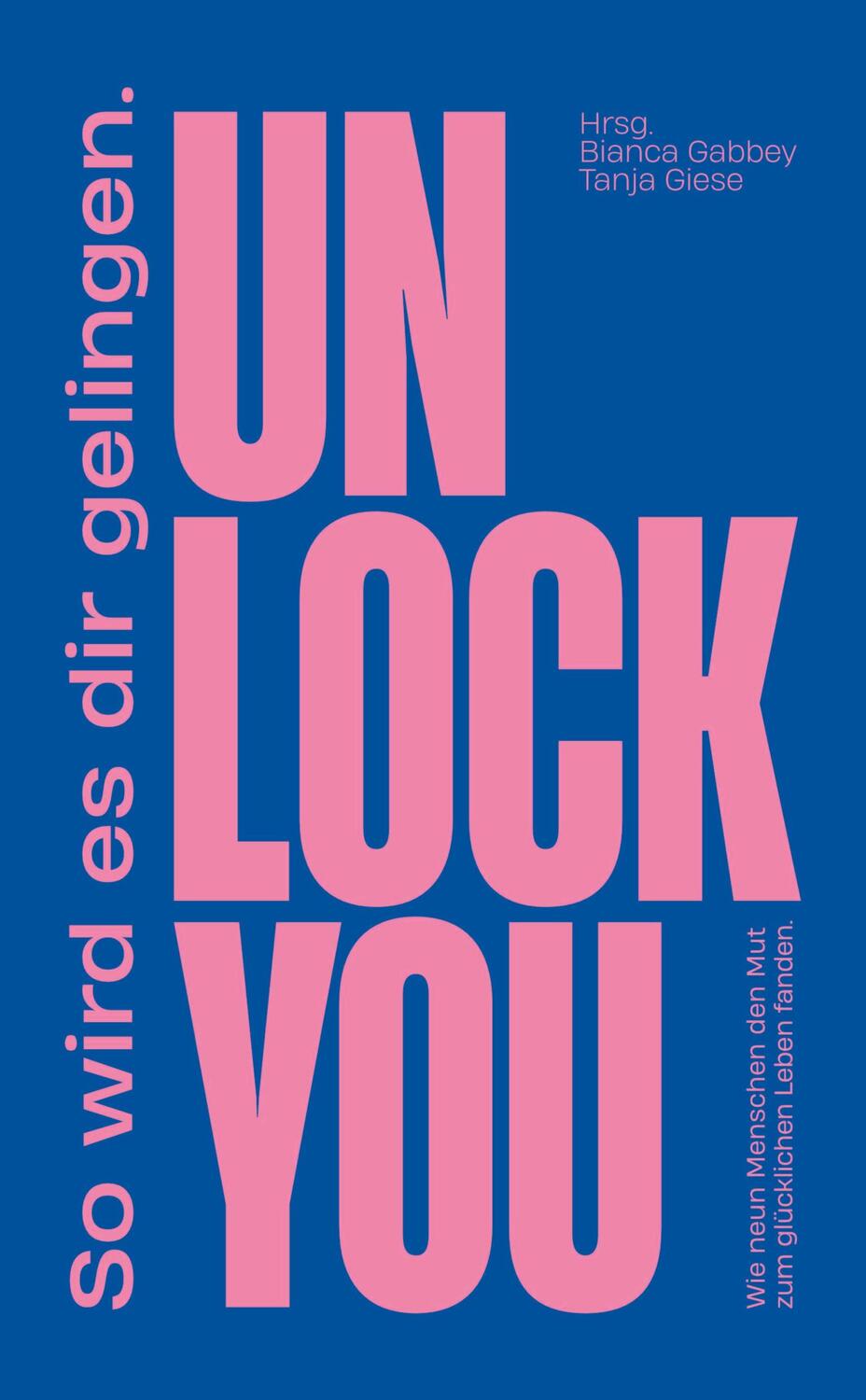 Cover: 9783384204226 | UNLOCK YOU | Bianca Gabbey (u. a.) | Taschenbuch | Paperback | 160 S.