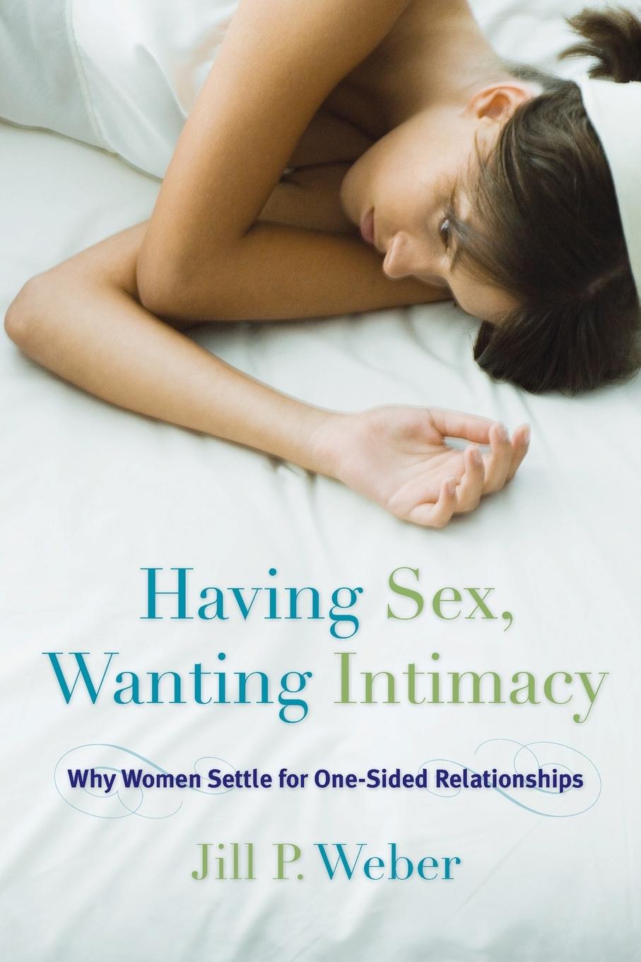 Cover: 9781442238336 | Having Sex, Wanting Intimacy | Jill P. Weber | Taschenbuch | Englisch