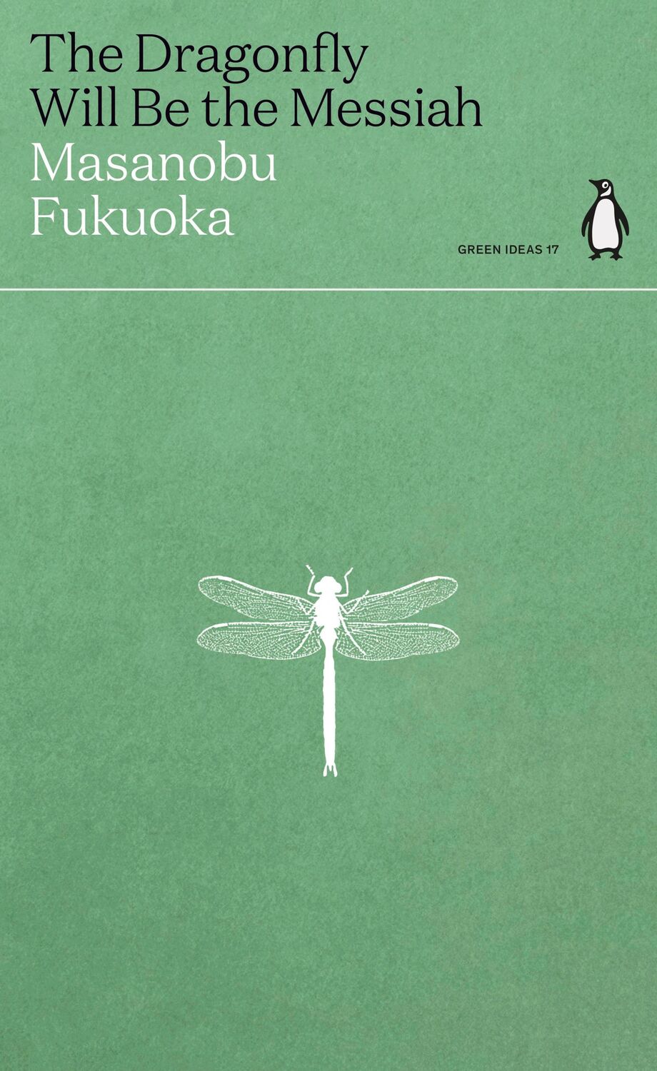 Cover: 9780241514443 | The Dragonfly Will Be the Messiah | Masanobu Fukuoka | Taschenbuch