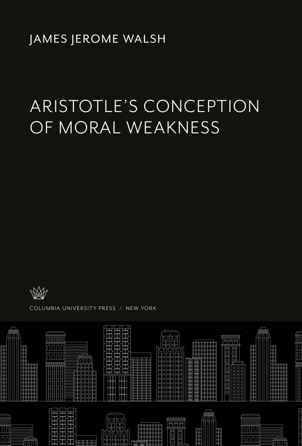 Cover: 9780231904025 | Aristotle¿S Conception of Moral Weakness | James Jerome Walsh | Buch