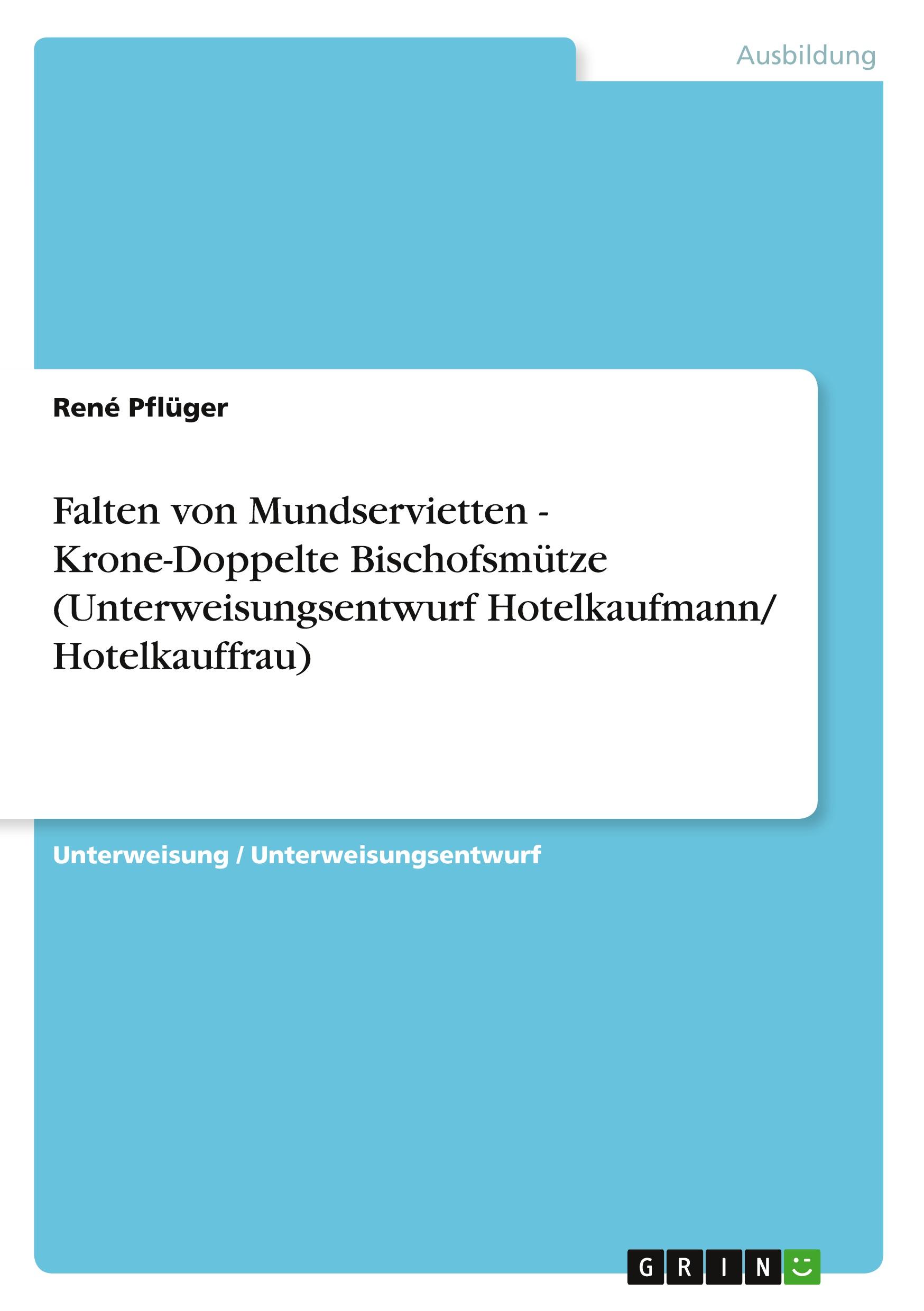 Cover: 9783656888765 | Falten von Mundservietten - Krone-Doppelte Bischofsmütze...