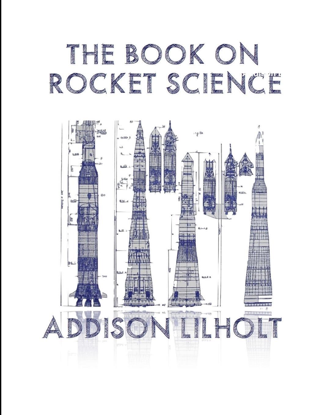 Cover: 9781304807090 | The Book On Rocket Science | Addison Lilholt | Taschenbuch | Paperback