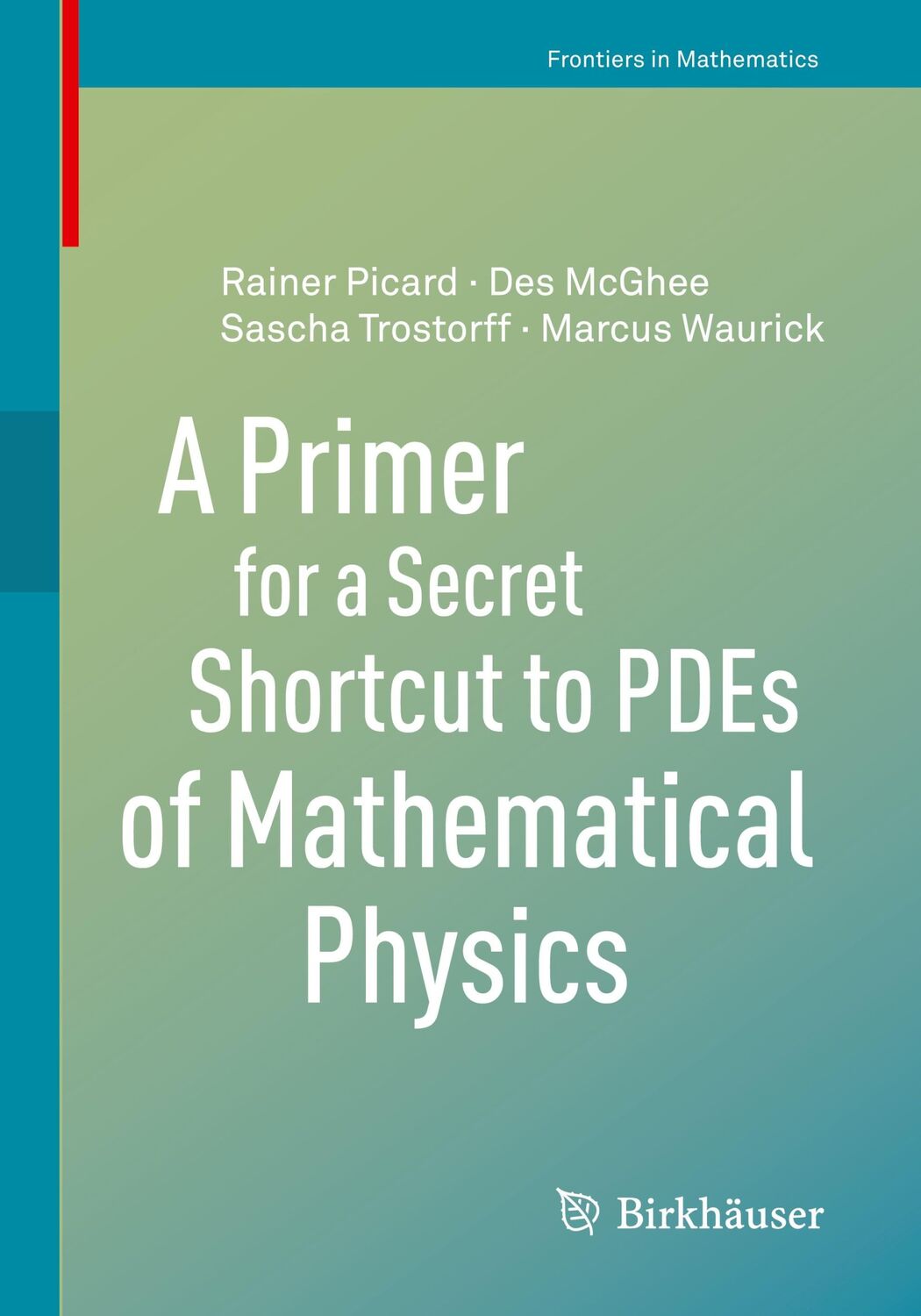 Cover: 9783030473327 | A Primer for a Secret Shortcut to PDEs of Mathematical Physics | Buch