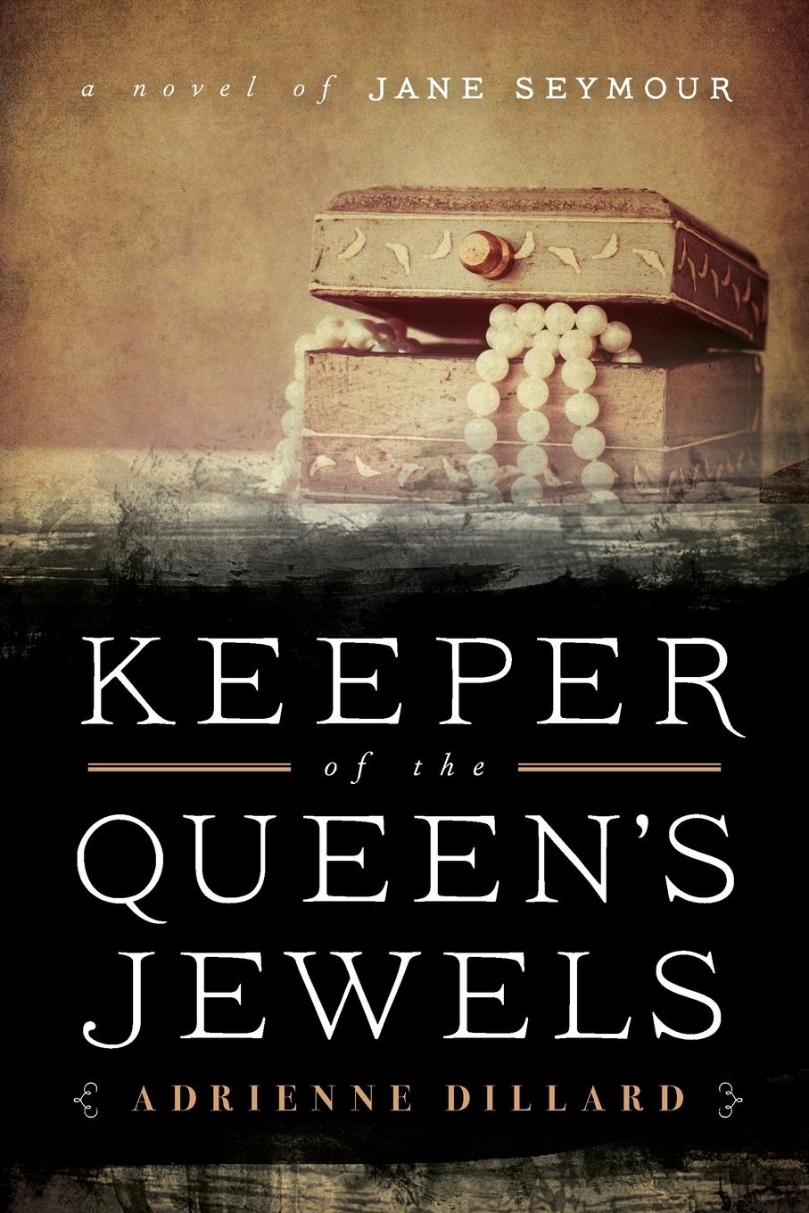 Cover: 9781958725009 | Keeper of the Queen's Jewels | A Novel of Jane Seymour | Dillard