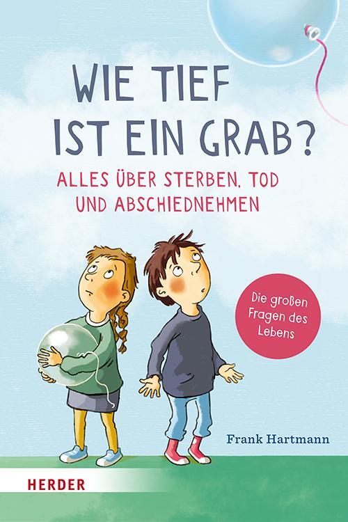 Cover: 9783451716133 | Wie tief ist ein Grab? Alles über Sterben, Tod und Abschiednehmen