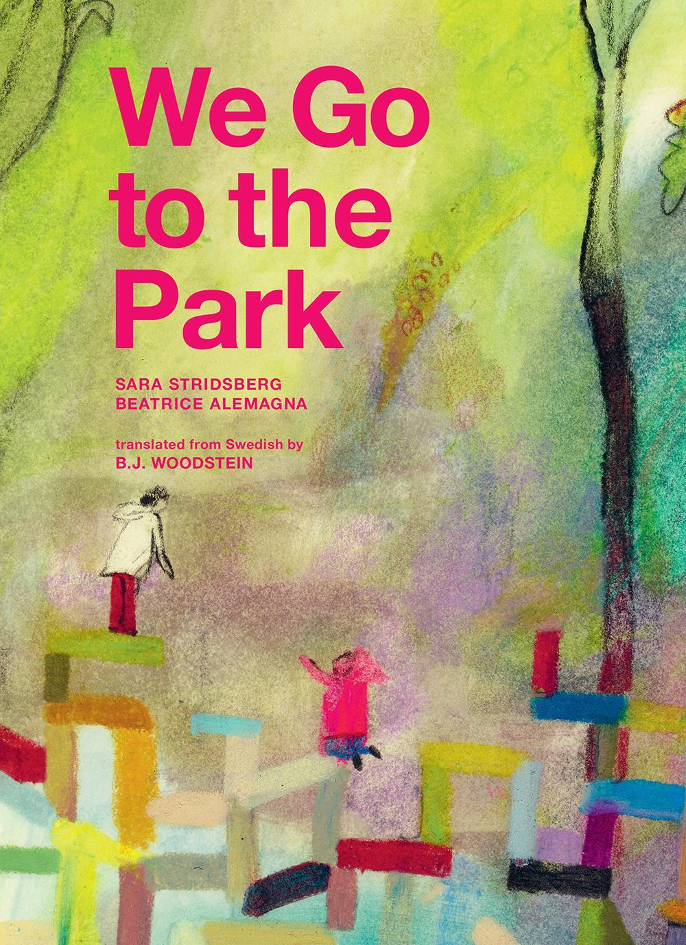 Cover: 9781592704071 | We Go to the Park | A Picture Book | Sara Stridsberg | Buch | Englisch