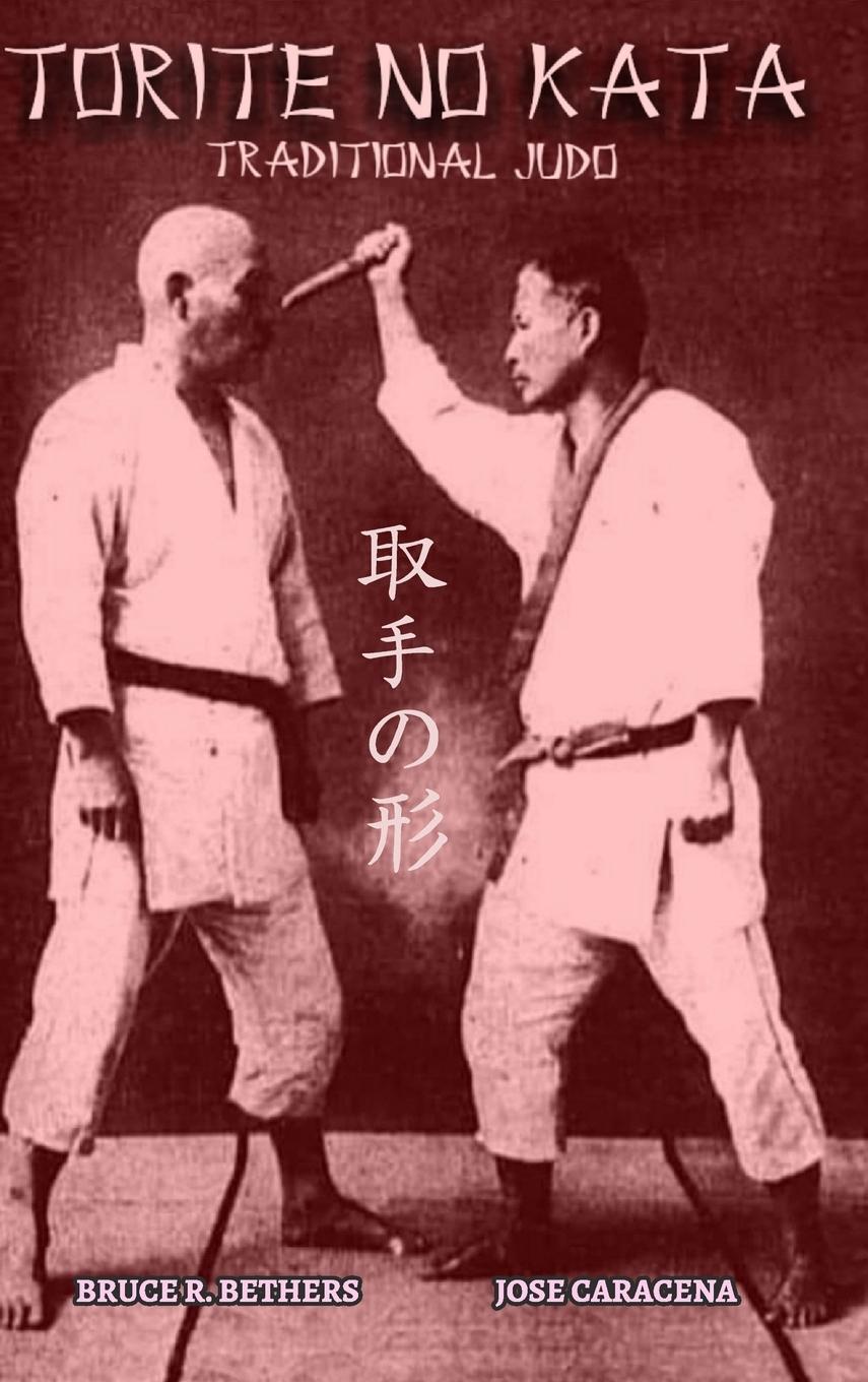 Cover: 9781715196332 | TORITE NO KATA (English) | Traditional Judo | Bruce R. Bethers (u. a.)