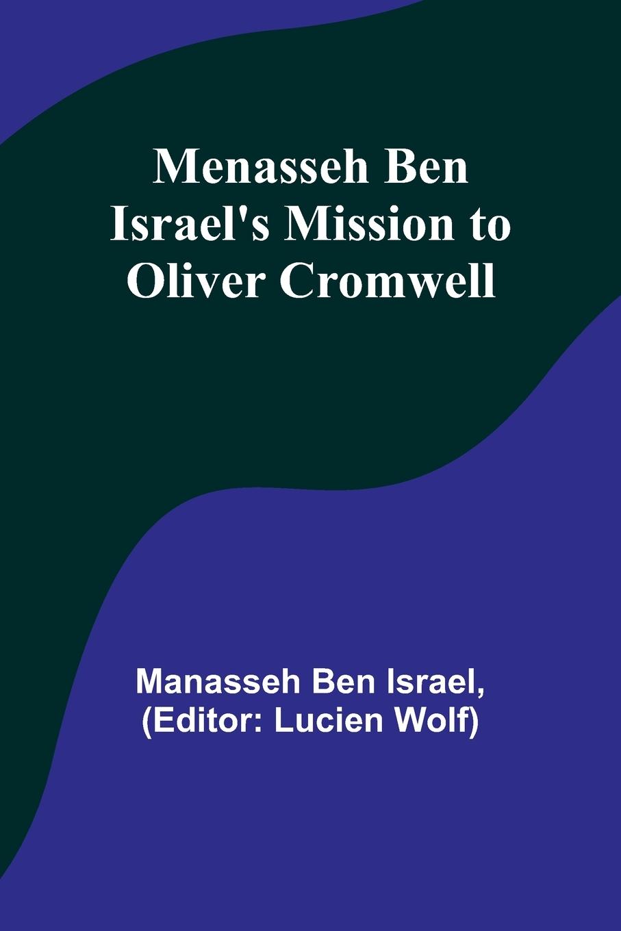 Cover: 9789357389280 | Menasseh ben Israel's Mission to Oliver Cromwell | Manasseh Ben Israel