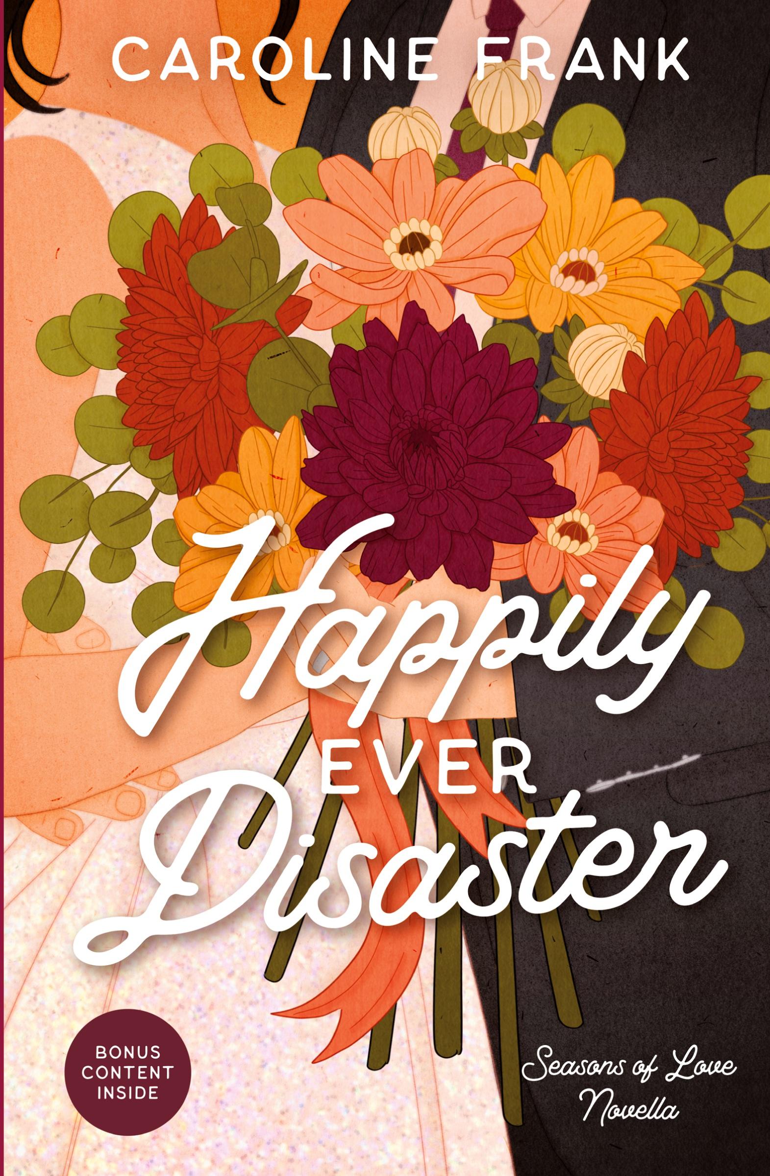 Cover: 9781960106032 | Happily Ever Disaster | a Seasons of Love Novella | Caroline Frank