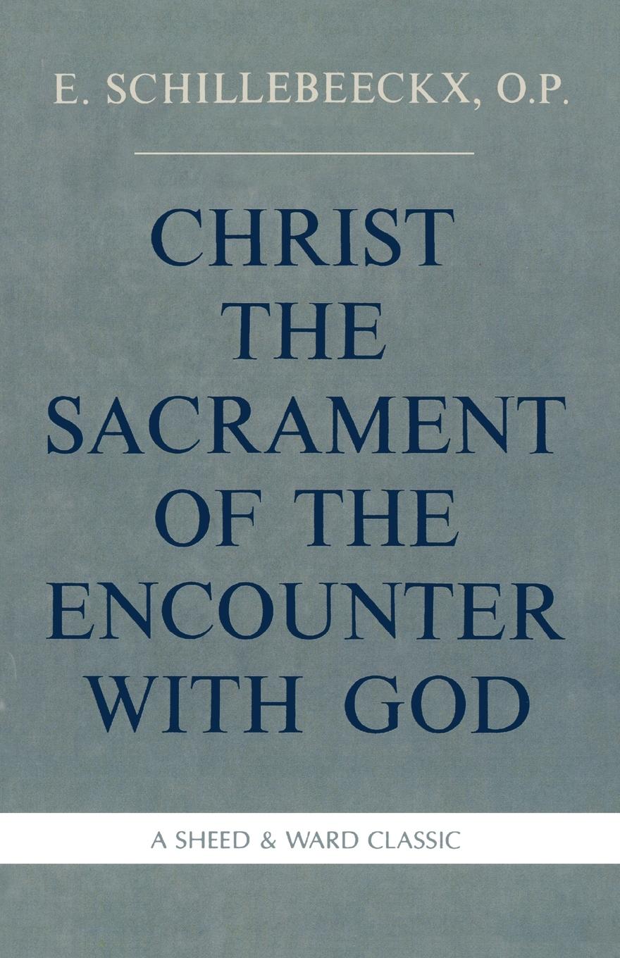 Cover: 9780934134729 | Christ the Sacrament of the Encounter With God | Edward Schillebeeckx