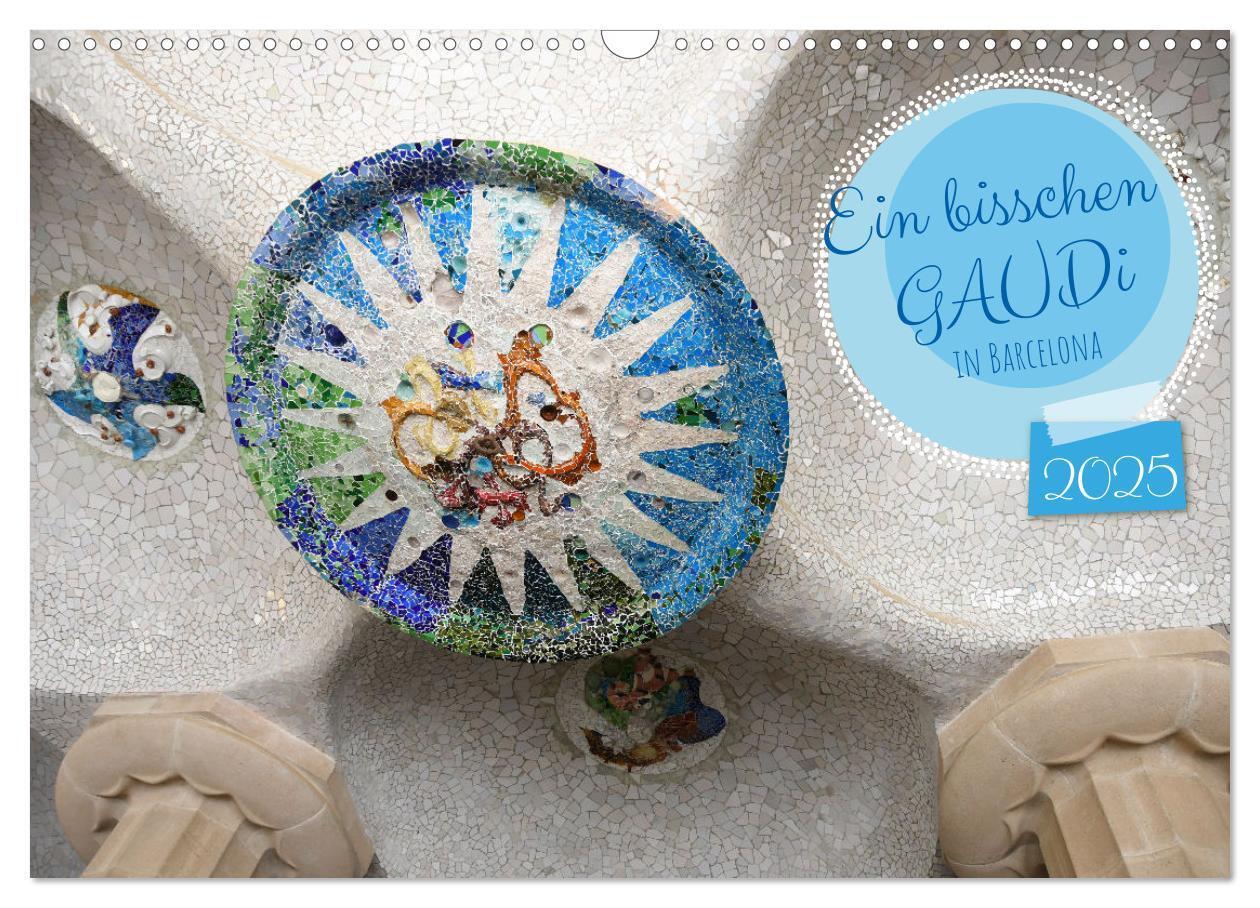 Cover: 9783383931345 | Ein bisschen GAUDI in Barcelona (Wandkalender 2025 DIN A3 quer),...