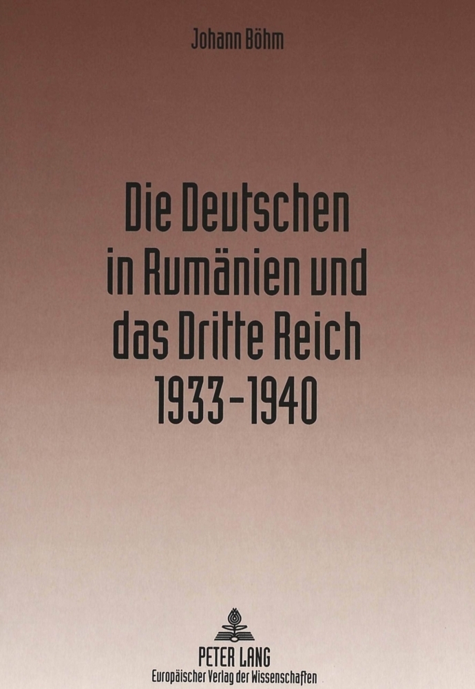 Cover: 9783631343715 | Die Deutschen in Rumänien und das Dritte Reich 1933-1940 | Johann Böhm