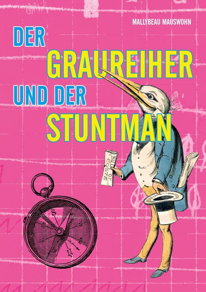 Cover: 9789403669076 | Der Graureiher und der Stuntman | Mallybeau Mauswohn | Taschenbuch