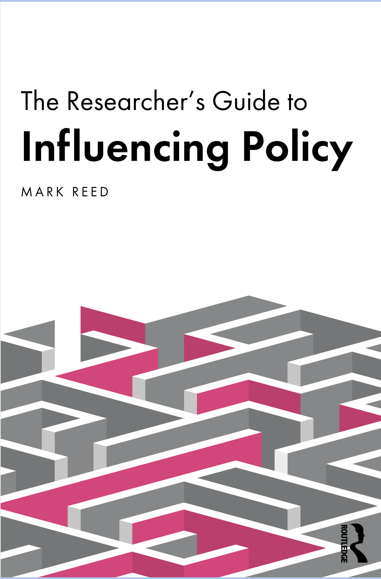 Cover: 9781032799995 | The Researcher's Guide to Influencing Policy | Mark S. Reed | Buch